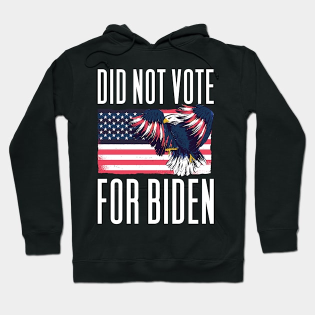 Did Not Vote For Biden - Anti President Hoodie by Aajos